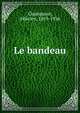 Le bandeau, Champsaur, F?licien, 1859-1934 