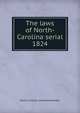 The laws of North-Carolina serial. 1824, North Carolina. General Assembly 