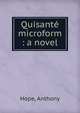Quisant? microform : a novel, Hope Anthony 