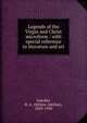 Legends of the Virgin and Christ microform : with special reference to literature and art, Guerber, H. A. 