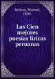Las Cien mejores poesias liricas peruanas, Beltroy, Manuel, 1890- 