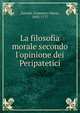 La filosofia morale secondo l'opinione dei Peripatetici, Zanotti, Francesco Maria, 1692-1777 