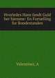 Hvorledes Hans fandt Guld her hjemme: En Fort?lling for Bondestanden, A. Valentiner 