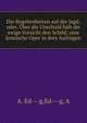 Die Begebenheiten auf der Jagd; oder, ?ber die Unschuld h?lt die ewige Vorsicht den Schild; eine komische Oper in drey Aufz?gen, A. Ed---g,Ed---g, A 