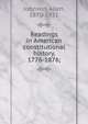 Readings in American constitutional history, 1776-1876;, Johnson Allen 