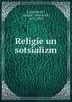 Religie un sotsializm., Lunacharski?, Anatoli? Vasil?evich, 1875-1933 