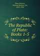 The Republic of Plato: Books 1-5, Plato,Warren, Thomas Herbert, Sir, 1853-1930 