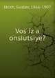 Vos iz a onsiutsiye?, J?ckh, Gustav, 1866-1907 