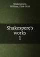 Shakespere's works, Shakespeare, William, 1564-1616 