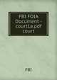 FBI FOIA Document - court1a.pdf court, FBI 
