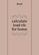 Calculate load elc for home, jhaaf 