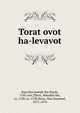 Torat ovot ha-levavot, Baya ben Joseph ibn Pauda, 11th cent,Tibon, Yehudah ibn, ca. 1120-ca. 1190,Stern, Max Emanuel, 1811-1876 