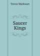 Saucer Kings, Trevor Markwart 
