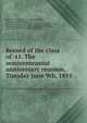 Record of the class of '41. The semicentennial anniversary reunion, Tuesday June 9th, 1891, Princeton university. Class of 1841,Cuyler, Theodore Ledyard, 1822-1909, [from old catalog] ed,Duffield, John Thomas, 1823-1901, [from old catalog] joint ed,Scudder, Edward Wallace, 1822-1893, [from old catalog] joint ed 