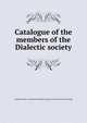 Catalogue of the members of the Dialectic society, North Carolina. University. Dialectic literary society. [from old catalog] 