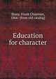 Education for character, Sharp, Frank Chapman, 1866- [from old catalog] 