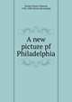 A new picture pf Philadelphia, Henry Schenck Tanner 