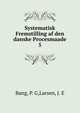 Systematisk Fremstilling af den danske Procesmaade. 5, Bang, P. G,Larsen, J. E 