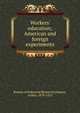 Workers' education; American and foreign experiments, Bureau of Industrial Research,Gleason, Arthur, 1878-1923 