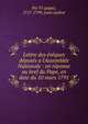 Lettre des ?v?ques d?put?s a l'Assembl?e Nationale : en r?ponse au bref du Pape, en date du 10 mars 1791, Pie VI (pape), 1717-1799, joint author 