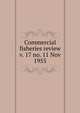 Commercial fisheries review. v. 17 no. 11 Nov 1955, United States. National Marine Fisheries Service,U.S. Fish and Wildlife Service,United States. Bureau of Commericial Fisheries 