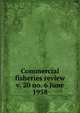 Commercial fisheries review. v. 20 no. 6 June 1958, United States. National Marine Fisheries Service,U.S. Fish and Wildlife Service,United States. Bureau of Commericial Fisheries 