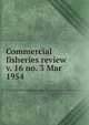 Commercial fisheries review. v. 16 no. 3 Mar 1954, United States. National Marine Fisheries Service,U.S. Fish and Wildlife Service,United States. Bureau of Commericial Fisheries 