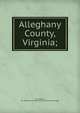 Alleghany County, Virginia;, Covington, Va. Chamber of commerce. [from old catalog] 
