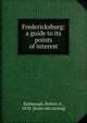 Fredericksburg: a guide to its points of interest, Kishpaugh, Robert A., 1878- [from old catalog] 