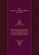 Charles Eliot, landscape architect : a lover of nature and of his kind, who trained himself for a new profession, practised it happily and through it wrought much good. 1, Eliot, Charles W. (Charles William), 1834-1926 
