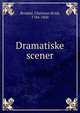 Dramatiske scener, Bredahl, Christian Hviid, 1784-1860 