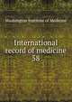 International record of medicine. 58, Washington Institute of Medicine 