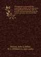 The engineer's encyclop?¦dia: containing a history of the discovery and application of steam, with its practice and achievements from the earliest period to the present time, Winton, John G,Millar, W. J. (William J.), joint autho 