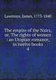 The empire of the Nairs, or, The rights of women : an Utopian romance, in twelve books. 4, Lawrence, James, 1773-1840 