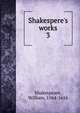 Shakespere's works, Shakespeare, William, 1564-1616 