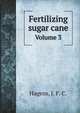 Fertilizing sugar cane. Volume 3, Hagens, J. F. C. 