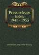 Press release index. 1941 - 1953, United States. Dept. of the Treasury 