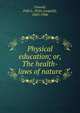 Physical education; or, The health-laws of nature, Oswald, Felix L. (Felix Leopold), 1845-1906 