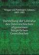 Darstellung der Literatur des Osterreichischen allgemeinen burgerlichen Gesetzbuches, Vesque von P?ttlingen, Johann, 1803-1883 