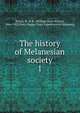 The history of Melanesian society. 1, Rivers, W. H. R. (William Halse Rivers), 1864-1922,Percy Sladen Trust Expedition to Melanesia 
