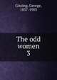 The odd women. 3, Gissing, George, 1857-1903 