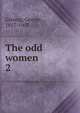 The odd women. 2, Gissing, George, 1857-1903 