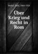 Uber Krieg und Recht in Rom, Seckel, Emil, 1864-1924 