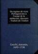 Du regime de vivre Pythagoricien ? l'usage de la m?decine; discours . Traduit de l'italien, Cocchi, Antonio, 1695-1758 