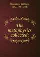 The metaphysics collected;, Hamilton William 