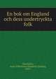 En bok om England och dess undertryckta folk, ?kerhielm, Anna Vilhelmina Elisabeth Quiding, 1869- 