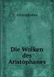 Die Wolken des Aristophanes, Aristophanis Ranae 