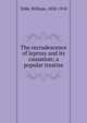 The recrudescence of leprosy and its causation; a popular treatise, Tebb, William, 1830-1918 