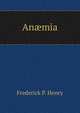 An?mia, Henry, Frederick P. (Frederick Porteous), 1844-1919 
