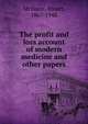 The profit and loss account of modern medicine and other papers, McGuire, Stuart, 1867-1948 